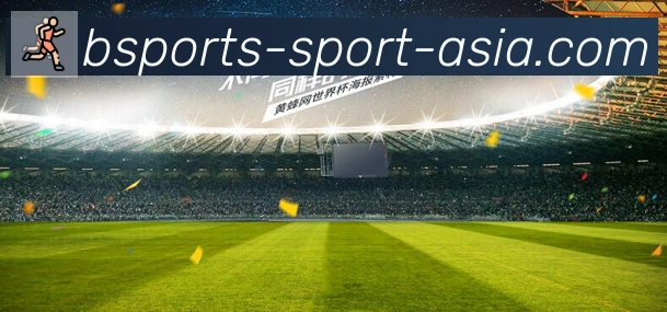 Bsports官网APP 体育赛事宣传图